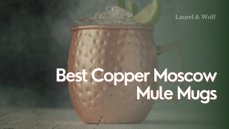 Best Copper Moscow Mule Mugs